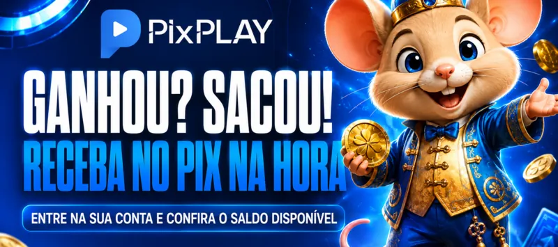 PixPlay ✅ Casa Legalizada - Ganhou? Sacou! Receba no Pix na hora